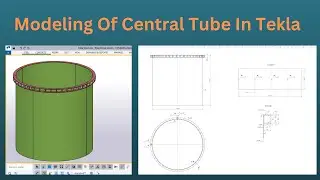 Modeling Of Central Tube | Tekla Structures | With Input | BIMINDC