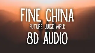 Future, Juice WRLD - Fine China (8D AUDIO) 🎧