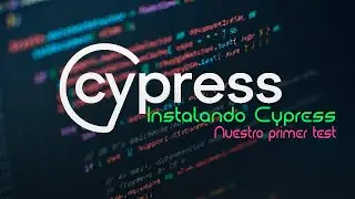 🟢🔎Curso de Cypress desde Cero - Instalar Cypress - Primer Test - Capitulo #3 🔎🟢