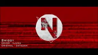 DAT ADAM - SWIGGY [NJUMA COVER]