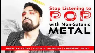 Quit POP with Heavenly Metal | From Metal Ballads to Symphonic | Metal Beyond Misconceptions
