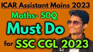 ICAR Assistant Maths Solution | M.Imp for SSC CGL, CHSL, MTS 2023 | 50Q in 35 Min 🔥