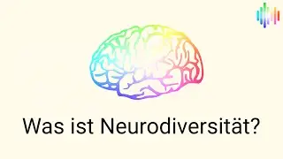 Was ist Neurodiversität? - What is neurodiversity? (German translation)