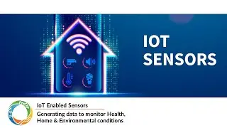 IoT Enabled Sensors to generate data to monitor Health, Home and Environmental conditions