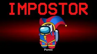 Among Us but Pomni is the Impostor (The Amazing Digital Circus)