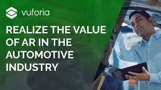 Realize the Value of Augmented Reality in the Automotive Industry