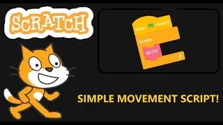 How To Make A Simple Movement Script In Scratch!