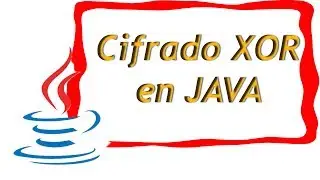 Cifrar datos en java, usando cifrado XOR video tutorial