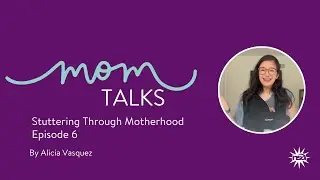 Takeaways from Labor | My Journey as a Mom Who Stutters | Mom Talks Ep 6