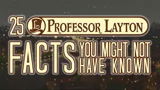 25 Professor Layton Facts You Might Not Have Known