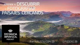 DH 039 Aprende a descubrir y fotografiar paisajes cercanos