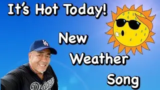 It's Hot Today!🌞 (New Weather Song)