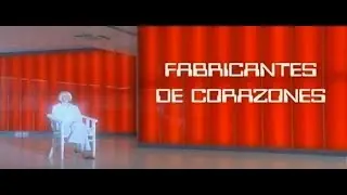 Fabricantes de Corazones - Documental
