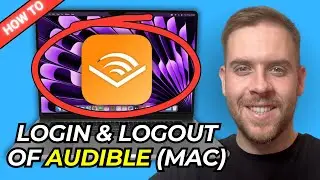 How To Login To & Logout Of Audible On Mac App (Full Guide) - 2025