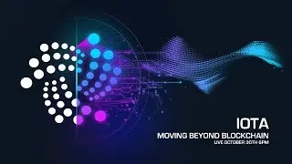 IOTA Barcelona Meetup - Moving Beyond Blockchain 30/08/2018