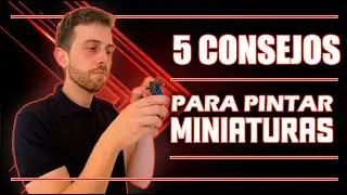 Los MEJORES 5 CONSEJOS para PINTAR TUS MINIATURAS 👨‍🎨 | PARA PRINCIPIANTES 🤹‍♂️