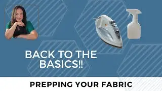 Prepping Your Fabric!!