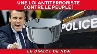 Macron utilise une loi antiterroriste contre son propre peuple !