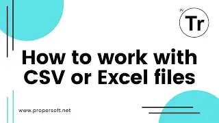 How to work with CSV or Excel files