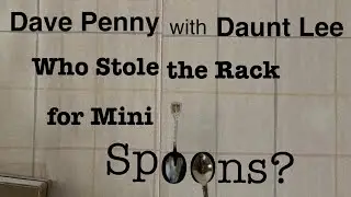 Dave Penny with Daunt Lee -- Who Stole the Rack for Mini Spoons?