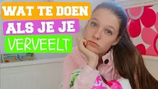 Wat te doen als je je verveelt!?