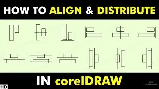 CorelDraw - How to align & distribute in CorelDraw by Muhammad Anas