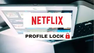 How to Lock Netflix Profile with Password (PIN LOCK)?