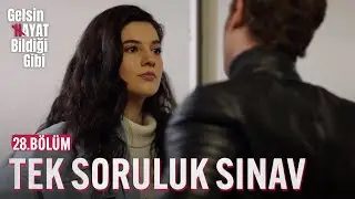 Araz'a Tek Soruluk Sınav - Gelsin Hayat Bildiği Gibi (28.Bölüm)