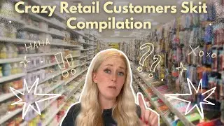 Crazy Retail Customers Skit Compilation Taylor_saurasrex