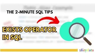 2-Minute SQL Tips: Understanding the EXISTS Operator