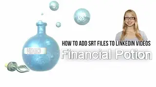 How To Add SRT Files to Linkedin Videos ~ Why You Need To Upload Mp4 Files