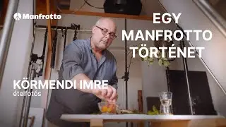 Egy Manfrotto történet: Körmendi Imre ételfotós