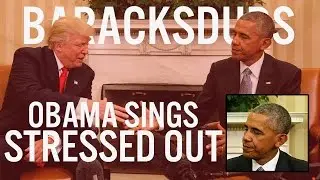 Barack Obama Singing Stressed Out by Twenty One Pilots