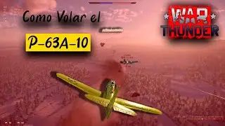 ¿Como USAR el P63  | War Thunder 2.0?