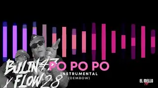PO PO PO (DEMBOW INSTRUMENTAL HD) - BULIN 47 x FLOW 28