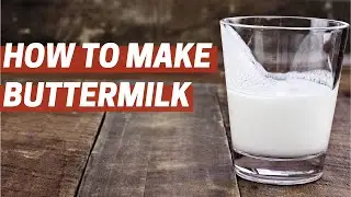 How to Make Buttermilk | Buttermilk Substitutions | 2 Ways
