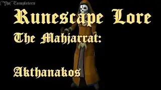 Runescape Lore: Akthanakos - The Mahjarrat