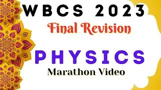 WBCS 2023 | Final Revision | Complete Physics Marathon Class |