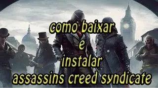 Como baixar e instalar assassins creed sindycate