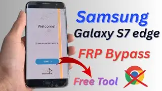 Samsung Galaxy S7 Edge FRP Bypass | Google Account Remove | Free Tool