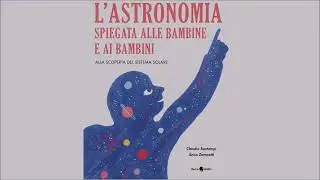 L'astronomia spiegata alle bambine e ai bambini - Booktrailer