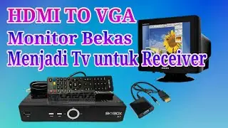 Monitor Komputer Jadi Tv Parabola Jernih // Transforms a Used Monitor into a TV for Receiver