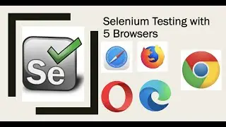 Selenium Cross browser testing/Selenium testing with Safari, Chrome, Edge, Opera and Firefox.