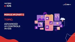 Module 4 (Part 1) : Advanced UI Controls in iOS
