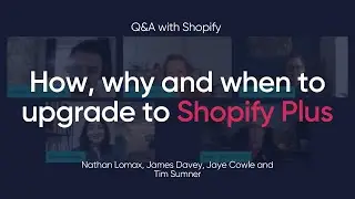Q&A with Shopify: How, when and why to upgrade to Shopify Plus