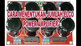 Cara Menentukan Jumlah Elco Power Amplifier