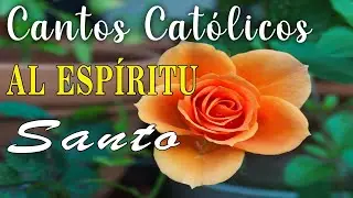 Cantos Católicos AL ESPIRITU SANTO