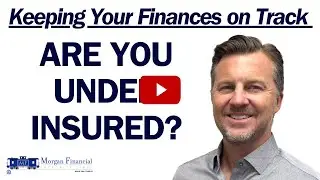 How to Make Sure You Are Properly Insured - Are You Under Insured?