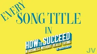 Every Song Title in How to Succeed in Business without Really Trying