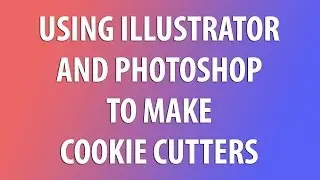 Illustrator & Photoshop Cookie Cutter Tutorial